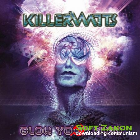 Killerwatts - Blow Your Mind (Psytrance)