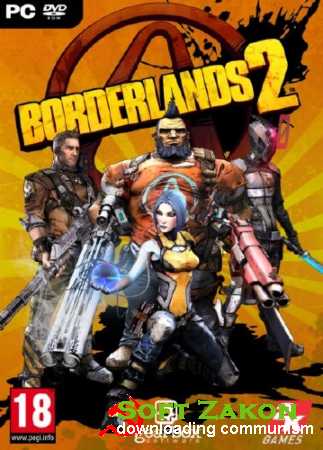 Borderlands 2.v 1.0.35.4705 + 1 DLC (2012/Rus/Eng/PC) RePack  Fenixx
