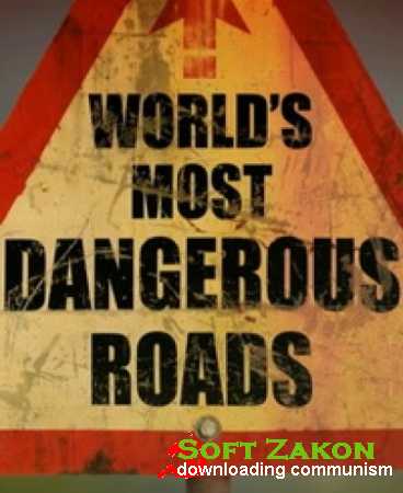 BBC:     / BBC: World's Most Dangerous Roads [01-03  03] (2011) HDTVRip 720p