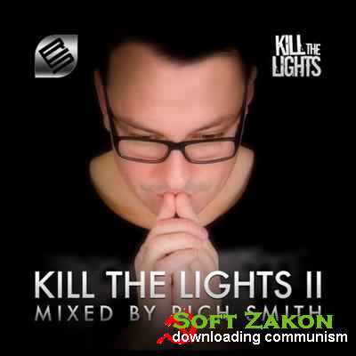 Kill The Lights Vol. 2 (Mixed By Rich Smith) (2014)