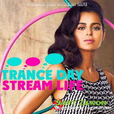 Trance Day Stream Life (2016)