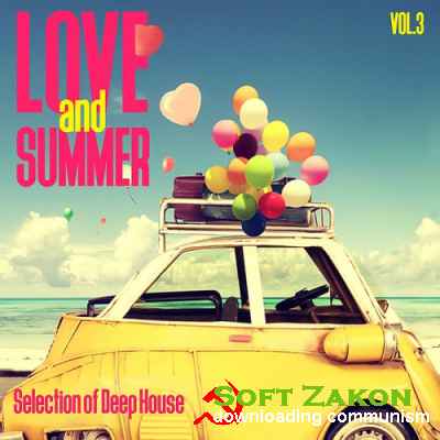 Love and Summer Vol 3 (Selection of Deep House) (2016)