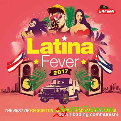 Latina Fever 2017: The Best Of Reggaeton, Kizomba, Bachata And Salsa (2017)