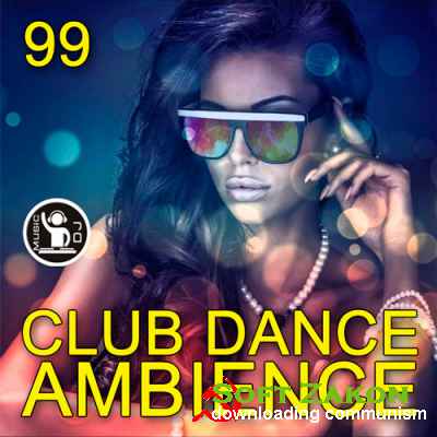 Club Dance Ambience Vol.99 (2017)