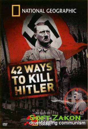 National Geographic: 42    / 42 Ways to Kill Hitler (2008) SATRip