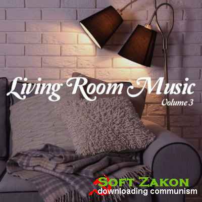 Living Room Music Vol 3 Relaxed Home Grooves (2016)