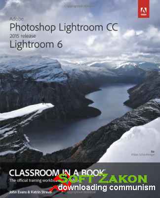 Peachpit - Adobe Photoshop Lightroom CC (2015 ) Lightroom 6:   
