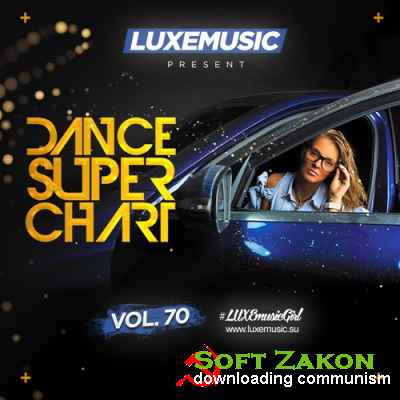 LUXEmusic - Dance Super Chart Vol.70 (2016)