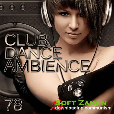 Club Dance Ambience Vol.78 (2016)